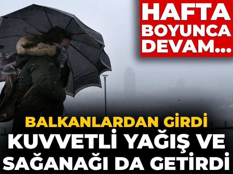 Balkanlardan girdi: Kuvvetli yağış ve sağanağı da getirdi! Hafta boyunca devam...