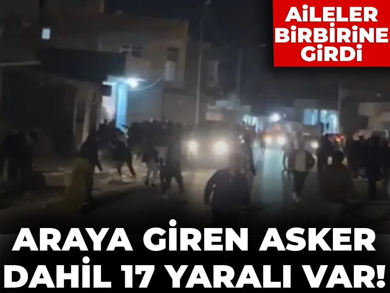 Şanlıurfa'da aileler birbirine düştü: 17 yaralı!
