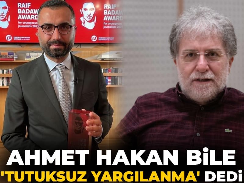 Ahmet Hakan bile 'Alican Uludağ'ın tutuksuz yargılanması gerekir' dedi