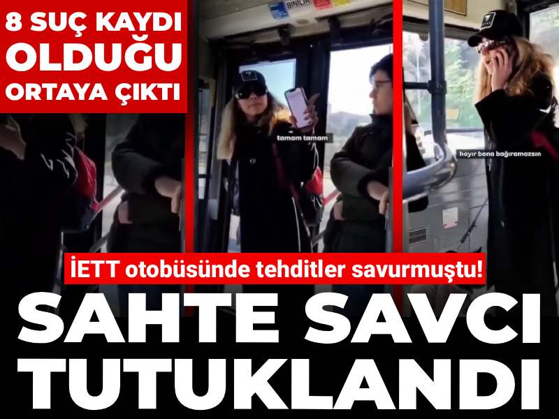 Son dakika | “Ben savcıyım” diyerek İETT otobüsünde tehditler savurmuştu! Sahte savcı tutuklandı