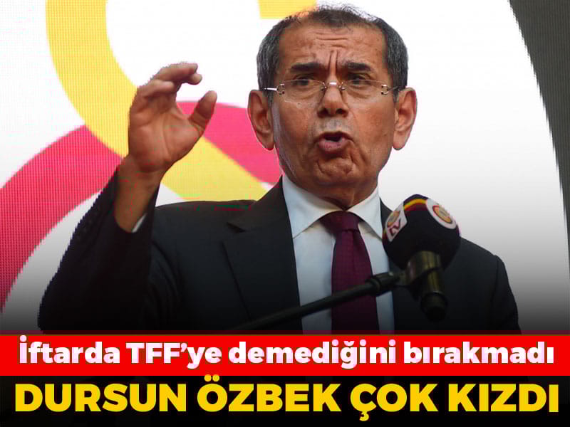 Dursun Özbek çok sinirlendi: İftarda TFF'ye demediğini bırkamadı