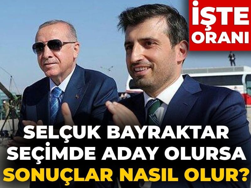 Selçuk Bayraktar aday olursa Cumhurbaşkanlığı seçimlerinde ne olur? İşte sonuçlar...