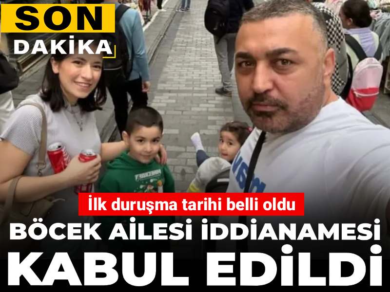 Son dakika | Böcek ailesi iddianamesi kabul edildi