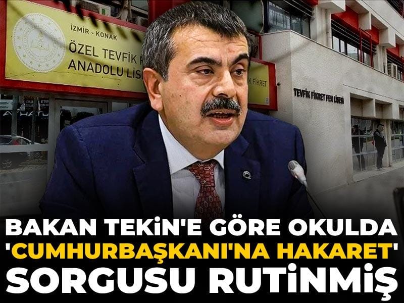Bakan Tekin'e göre okulda 'Cumhurbaşkanı'na hakaret' sorgusu rutinmiş