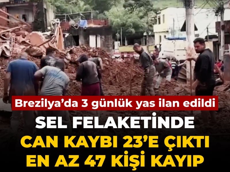 Ülkede 3 günlük yas ilan edildi: Brezilya’daki sel felaketinde can kaybı 23’e çıktı