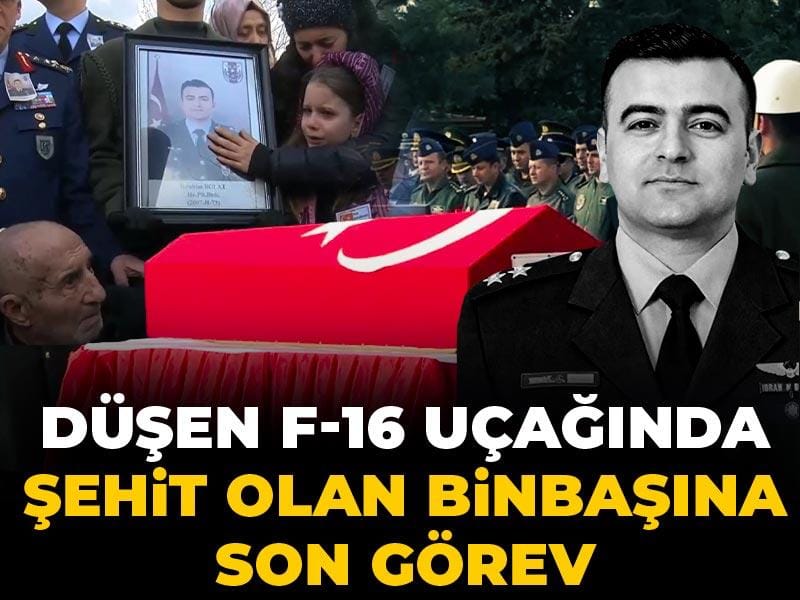 Düşen F-16 uçağında şehit olan binbaşına son görev