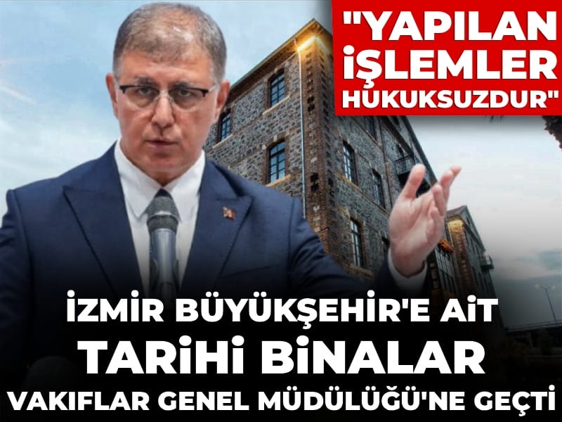 İzmir Büyükşehir'e ait tarihi binalar Vakıflar Genel Müdürlüğünün eline geçti
