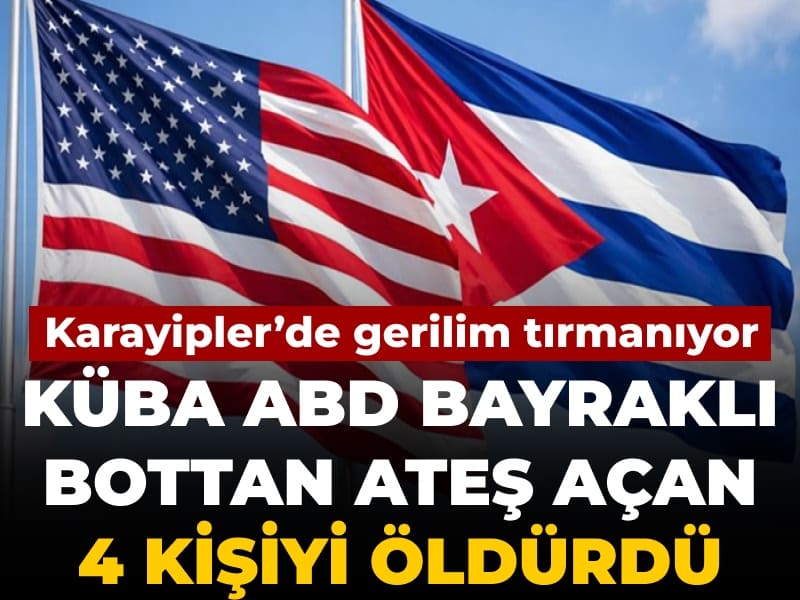 Son Dakika | Küba ABD bayraklı bottan ateş açan 4 kişiyi öldürdü