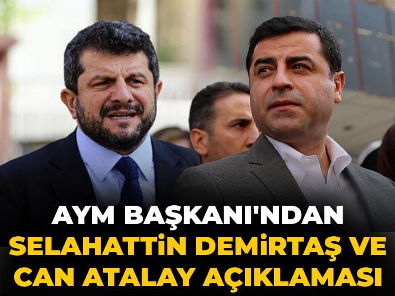 Son dakika | AYM Başkanı'ndan Selahattin Demirtaş ve Can Atalay açıklaması