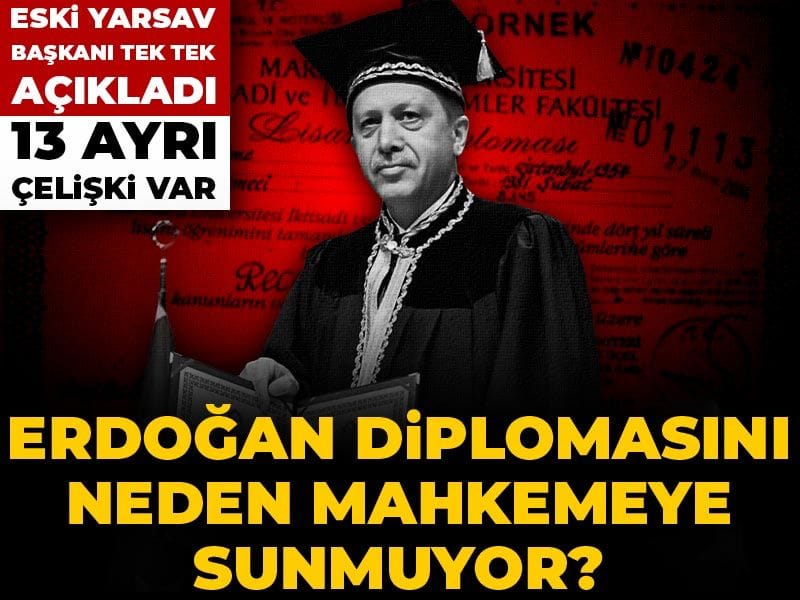 Erdoğan diplomasını neden mahkemeye sunmuyor?  Eski YARSAV Başkanı tek tek açıkladı: 13 ayrı çelişki var