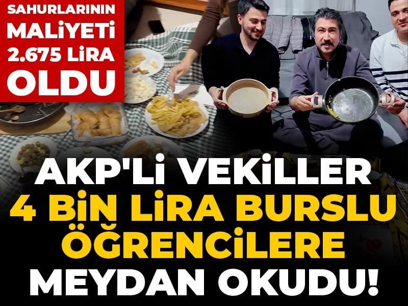 AKP'li vekiller 4 bin lira burs alan öğrencilere 2.675 liralık sahurla meydan okudu