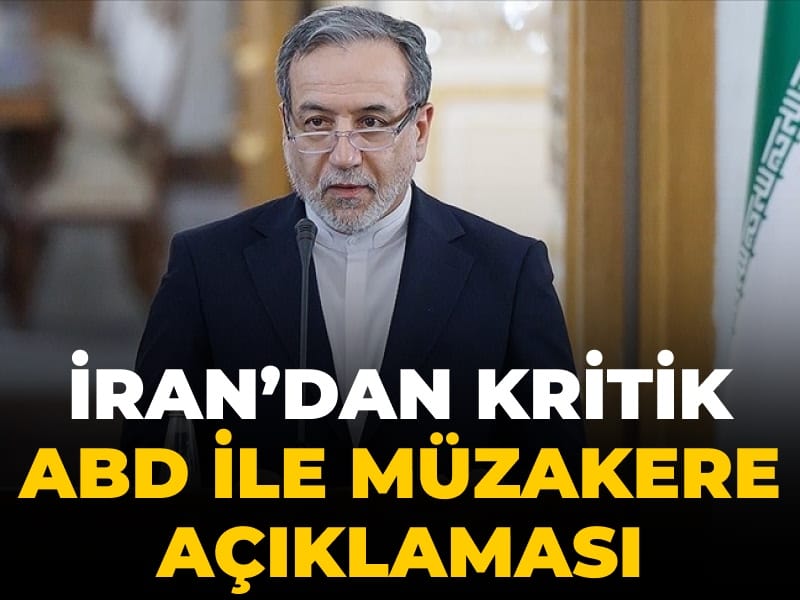 İran'dan kritik ABD ile müzakere açıklaması