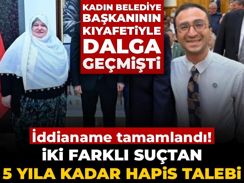 Kadın belediye başkanının kıyafetiyle dalga geçmişti! İki farklı suçtan 5 yıla kadar hapsi istendi