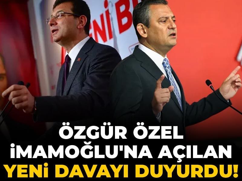 Özgür Özel İmamoğlu'na açılan yeni davayı duyurdu!