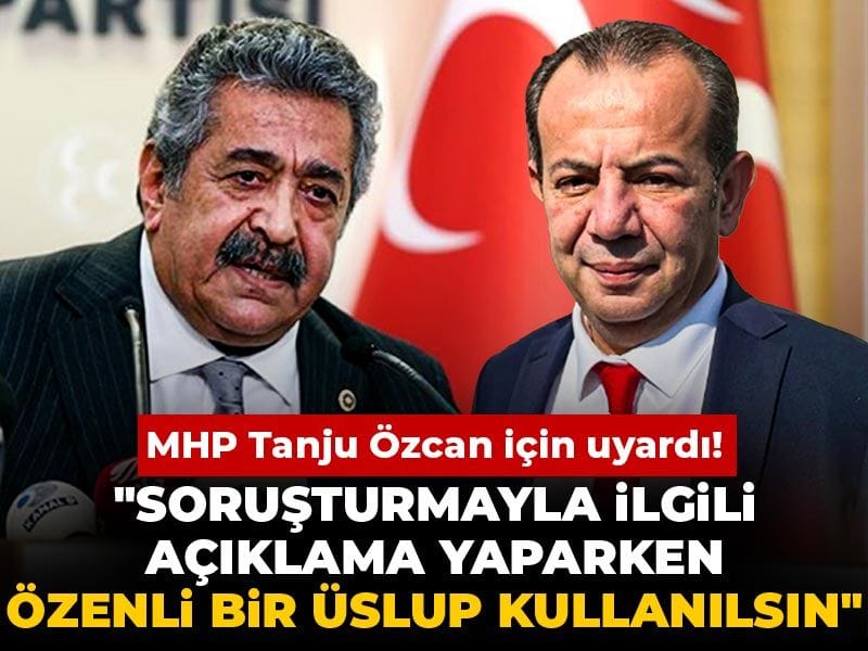 MHP Tanju Özcan için uyardı! "Soruşturmayla ilgili açıklama yaparken özenli bir üslup kullanılsın"