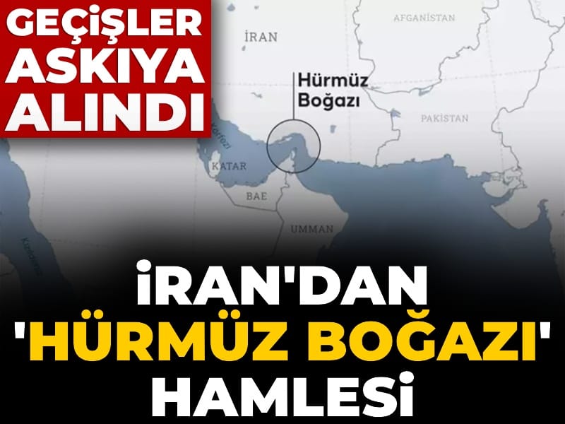 İran'dan Hürmüz Boğazı hamlesi: Geçişler askıya alındı
