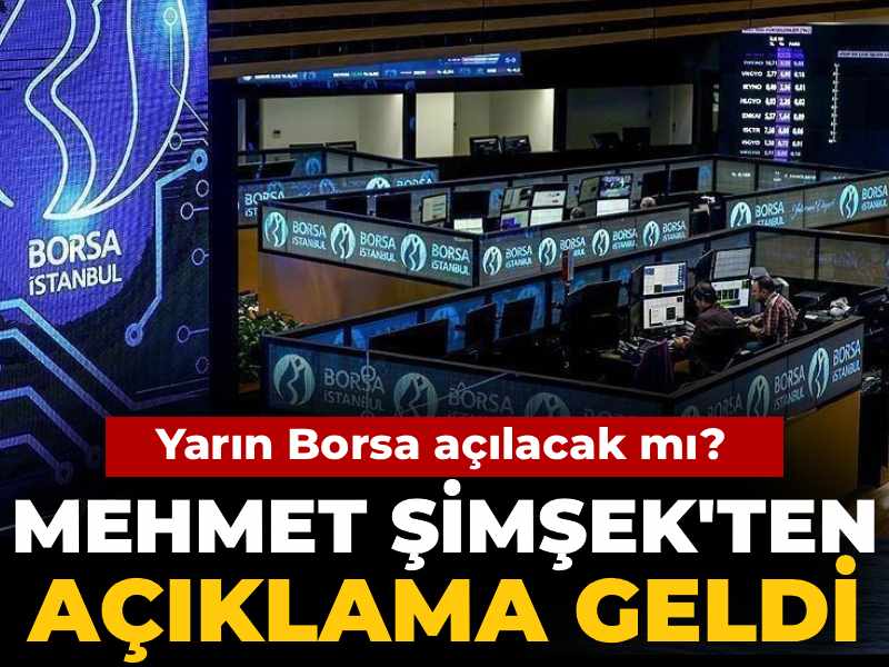 Borsa İstanbul'un pazartesi günü işlemlere kapatılacağı iddiası: Bakan Şimşek'ten açıklama geldi