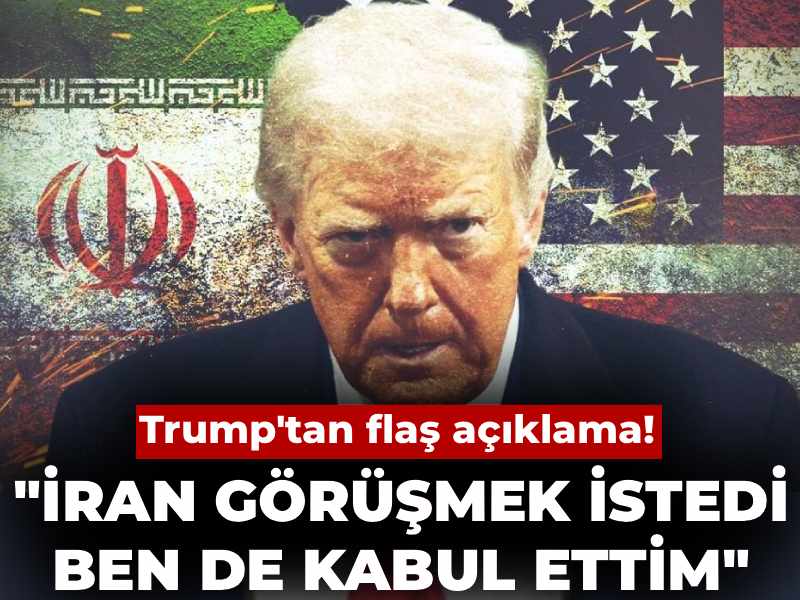 Trump: İran görüşmek istedi ben de kabul ettim