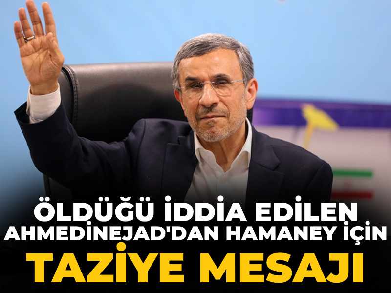 Öldüğü iddia edilen Ahmedinejad'dan Hamaney için taziye mesajı