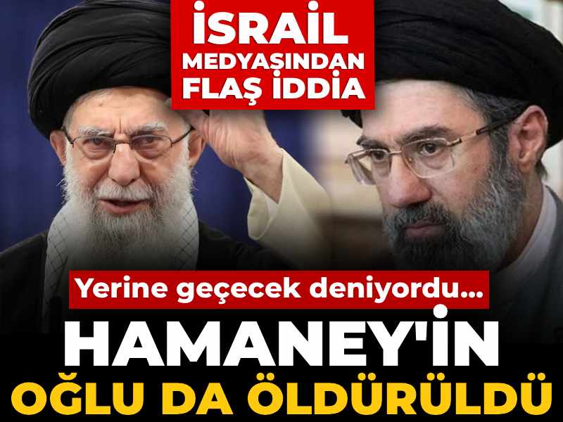 'Hamaney'in yerine geçecek' denen oğlu da öldürüldü! İsrail medyasından flaş iddia