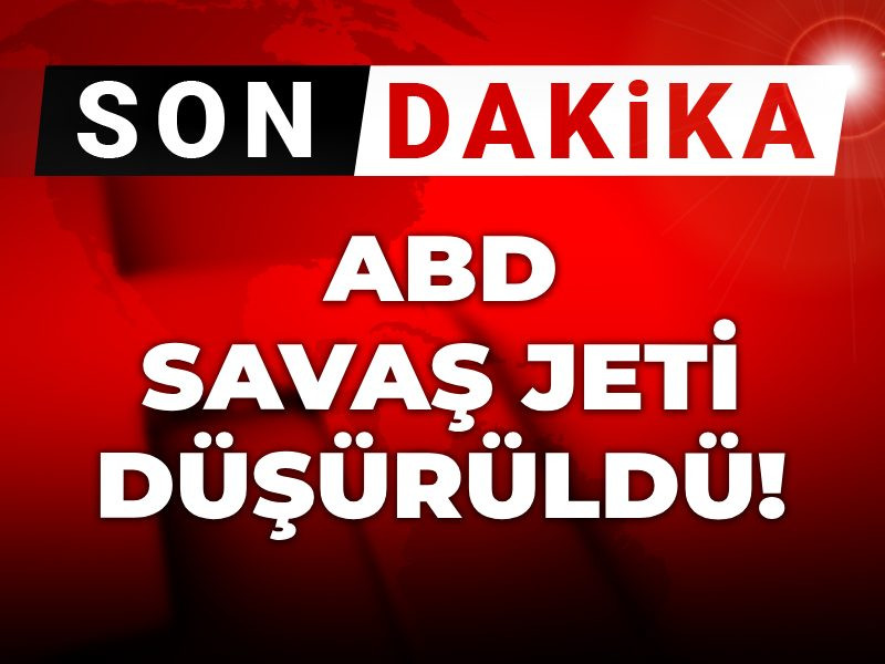 Son dakika | ABD savaş jeti düşürüldü!