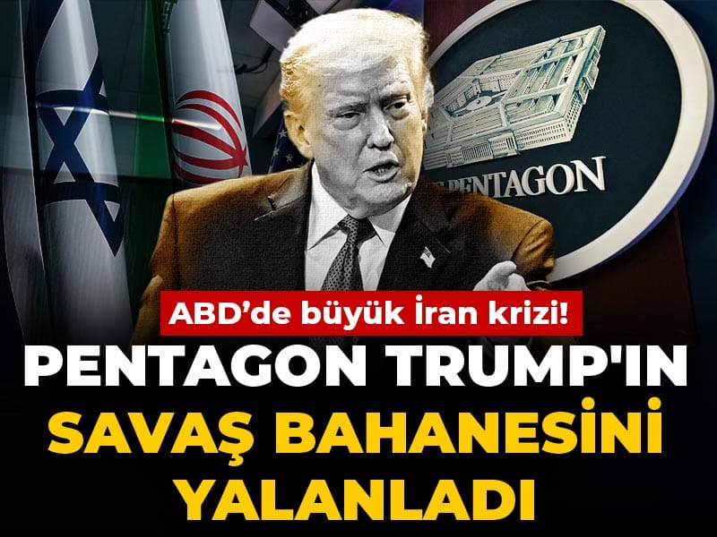 ABD'de büyük İran krizi! Pentagon Trump'ın savaş bahanesini yalanladı