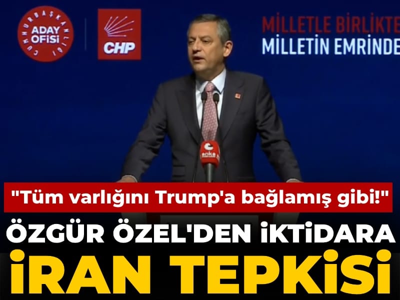 Özgür Özel: İktidar tüm varlığını Trump’a bağlamış gibi