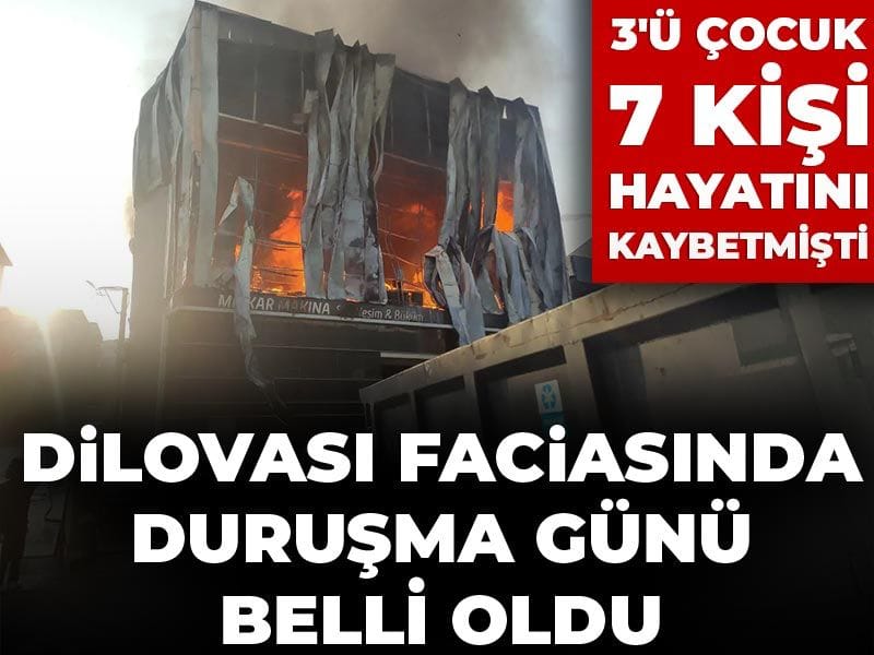Dilovası faciasında duruşma günü belli oldu! 3’ü çocuk 7 kişi hayatını kaybetmişti