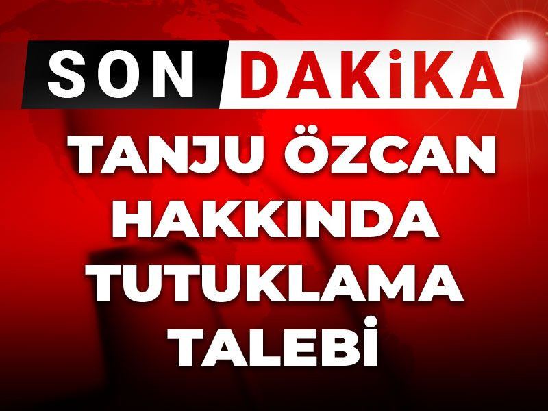 Son Dakika | Tanju Özcan hakkında tutuklama talebi!