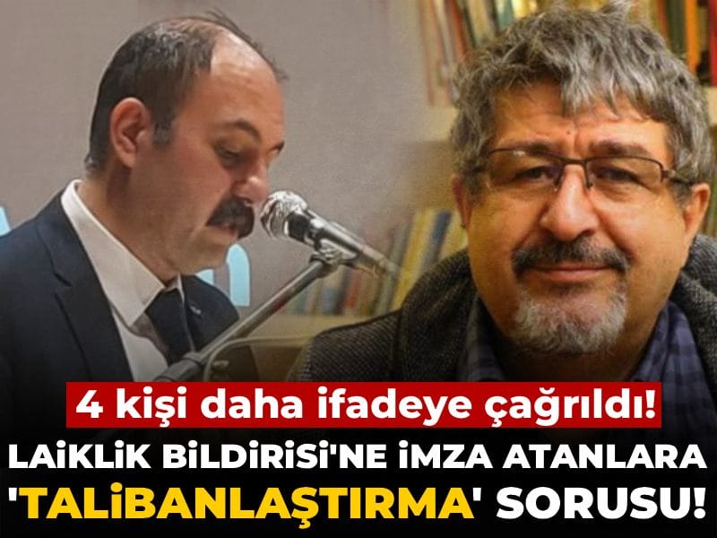 Laiklik Bildirisi'ne imza atanlara 'Talibanlaştırma' sorusu! 4 kişi daha ifadeye çağrıldı