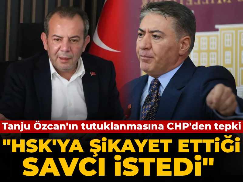 Tanju Özcan'ın tutuklanmasına CHP'den tepki: Murat Emir: HSK'ya şikayet ettiği savcı istedi
