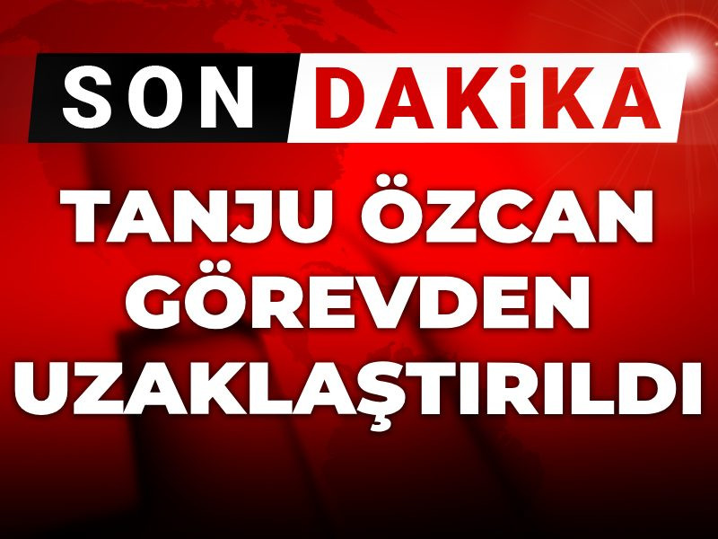 Son dakika | Tanju Özcan görevden uzaklaştırıldı