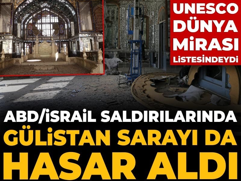 UNESCO Dünya Mirası listesindeydi: ABD/İsrail saldırılarında Gülistan Sarayı da hasar aldı