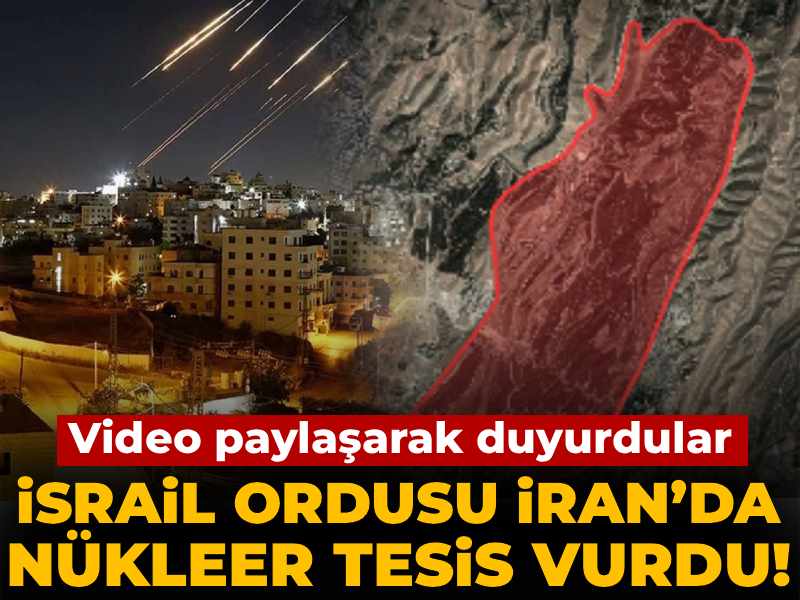 İsrail: İran'da nükleer yerleşke vurduk