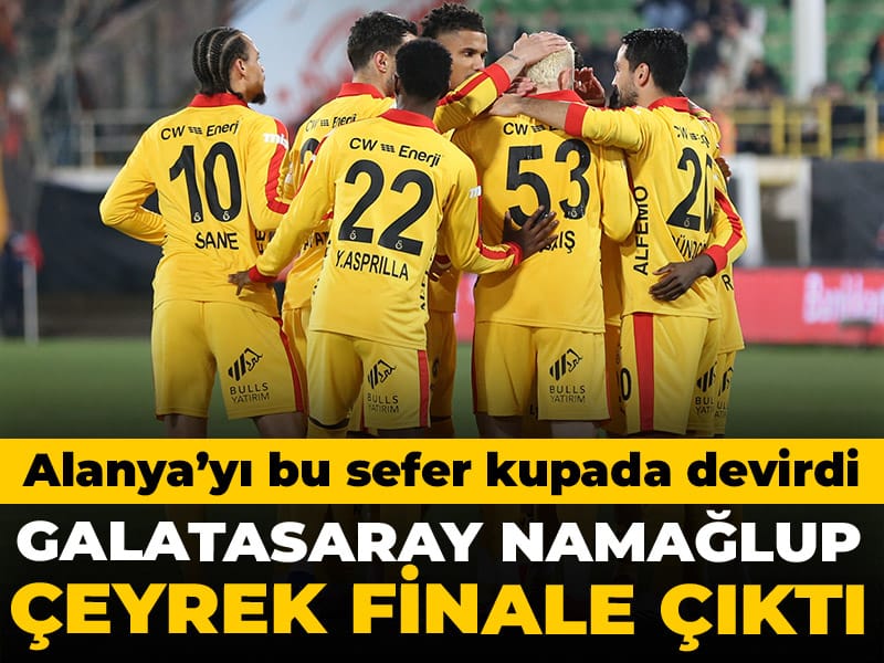 Galatasaray Alanya'yı yine devirdi: Namağlup çeyrek finale çıktı