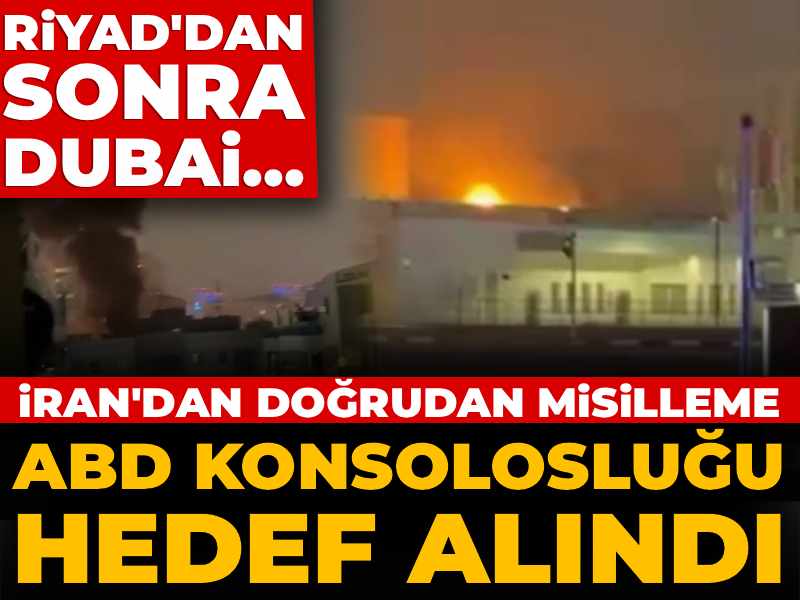 Riyad'dan sonra Dubai... İran bir ABD Konsolosluğunu daha vurdu!