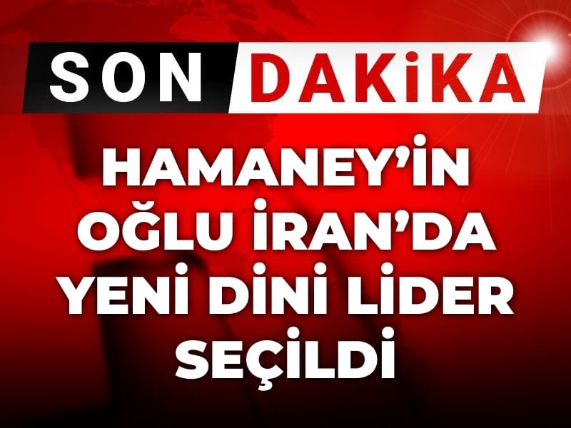 Son Dakika | İran'da suikasta kurban giden Hamaney'in oğlu yeni dini lider seçildi