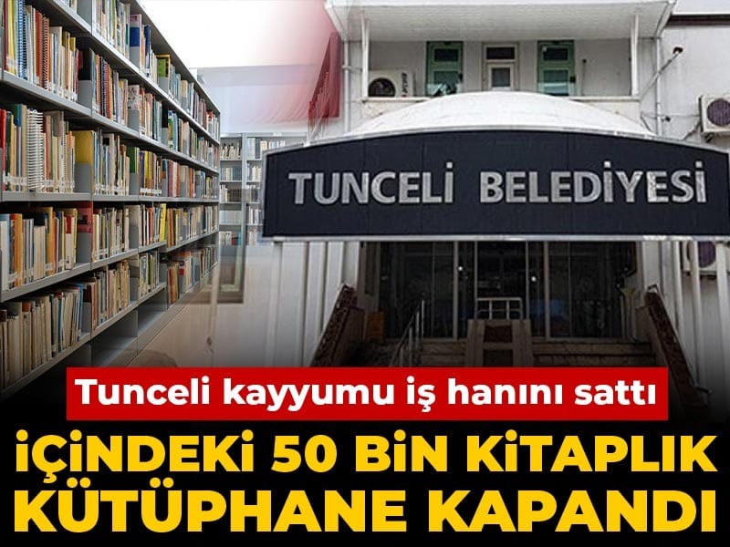 Tunceli kayyumu iş hanını sattı: İçindeki 50 bin kitaplık kütüphane kapandı