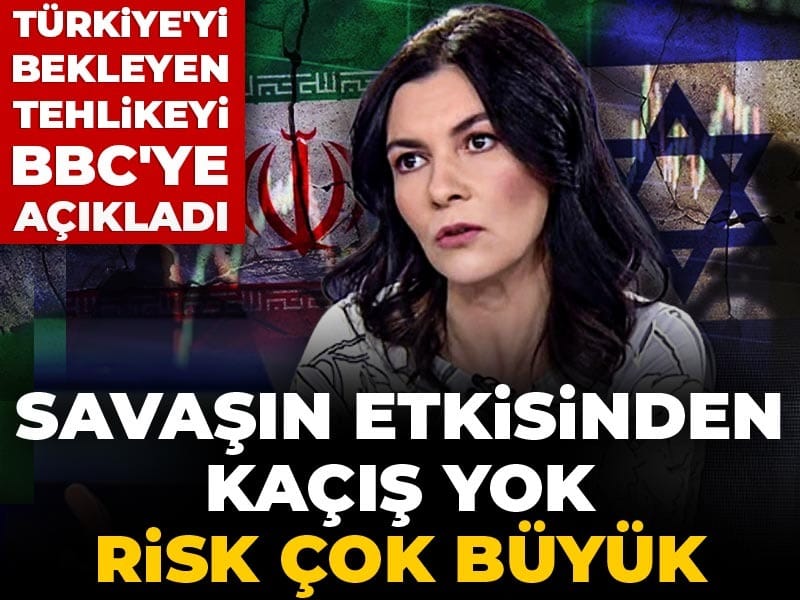 Türkiye'yi bekleyen tehlikeyi BBC'ye açıkladı: Savaşın etkisinden kaçış yok  risk çok büyük