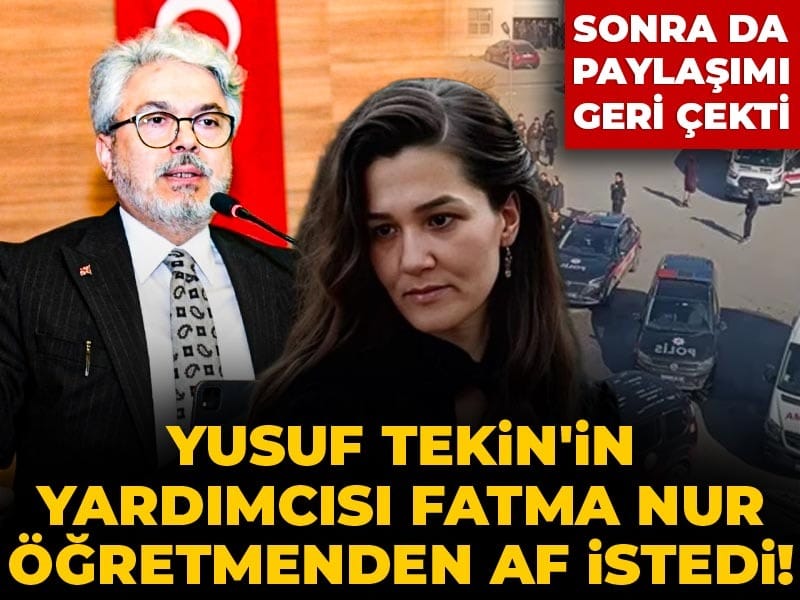 Yusuf Tekin'in yardımcısı Fatma Nur öğretmenden af istedi! Sonra da paylaşımı geri çekti