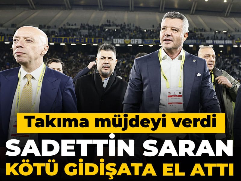 Sadettin Saran kötü gidişata el attı: Takıma müjdeyi verdi