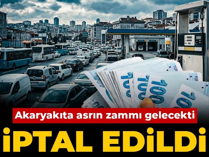 Akaryakıta asrın zammı gelecekti: İptal edildi