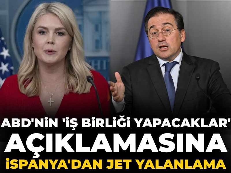 ABD'nin 'iş birliği yapacaklar' açıklamasına İspanya'dan jet yalanlama