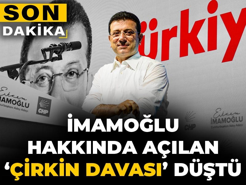 Son dakika | İmamoğlu hakkında açılan 'çirkin davası' düştü
