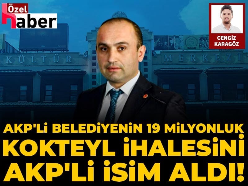 AKP'li belediyenin 19 milyonluk kokteyl ihalesini AKP'li isim aldı!