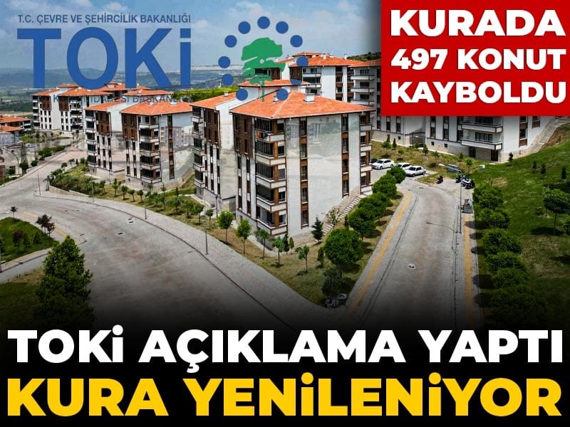TOKİ Ankara kurasında 497 konut kayboldu! Kura yenilenecek