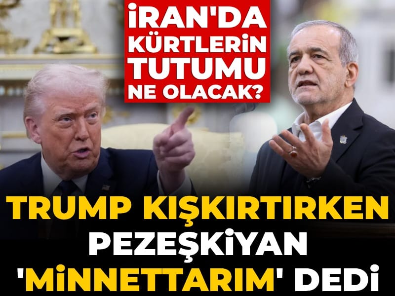 İran'da Kürtlerin tutumu ne olacak? Trump kışkırtırken Pezeşkiyan 'minnettarım' dedi