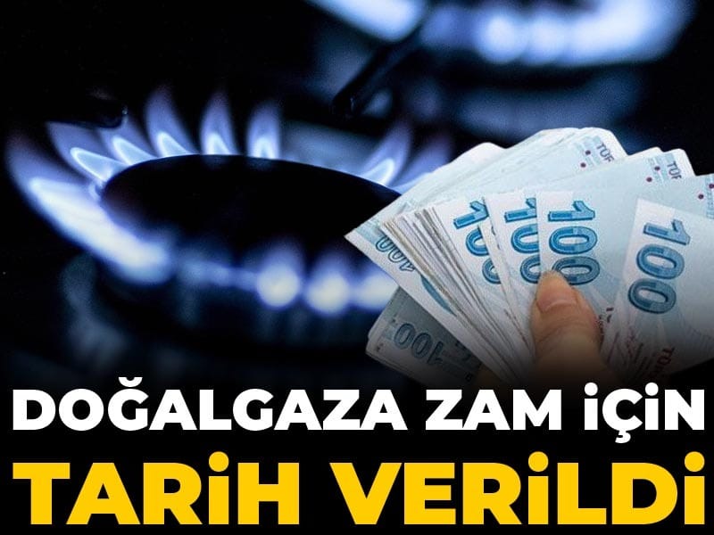 Doğalgaza zam için tarih verdi
