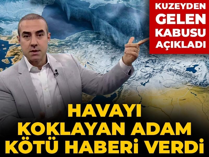Havayı Koklayan Adam kötü haberi verdi: Kuzeyden gelen kabusu açıkladı