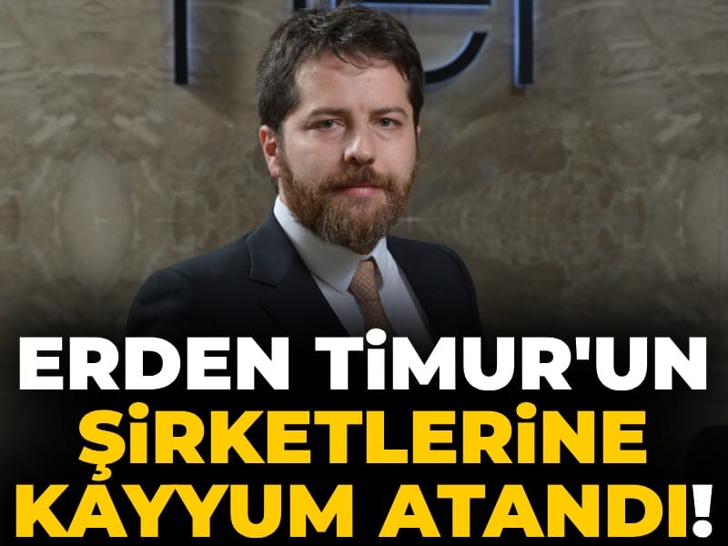 Son Dakika | Erden Timur'un şirketlerine kayyum atandı!